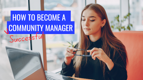 How to Become a Community Manager